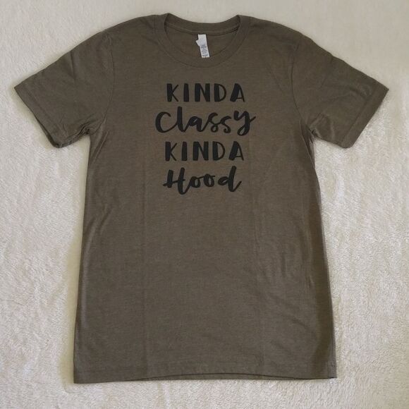 Tops - "Kinda Classy👸 Kind Hood😎" Tee Sz S - Used